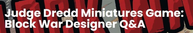 Warlord Games Posts Judge Dredd Block War Designer Q&A